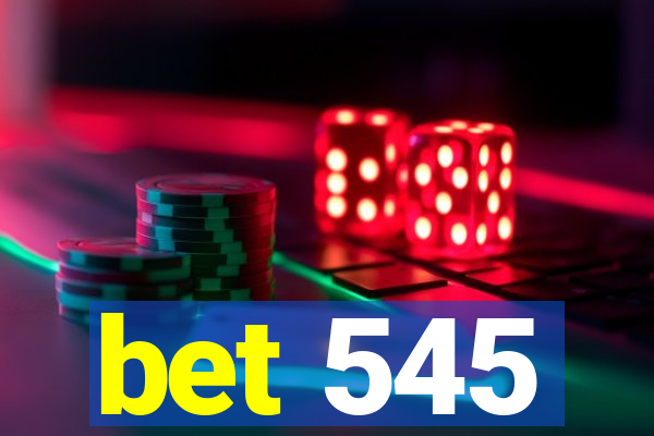 bet 545